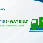 E-Way Bill: Rules, Compliance, and Common Challenges