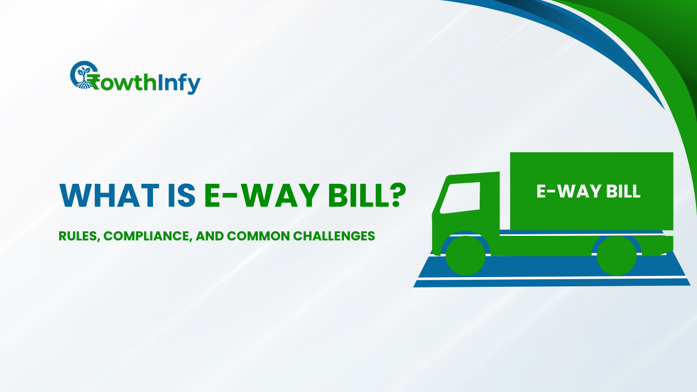 E-Way Bill: Rules, Compliance, and Common Challenges