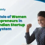 The Role of Women Entrepreneurs in the Indian Startup Ecosystem