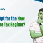 Why Opt for the New Income Tax Regime?
