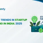Latest Trends in Startup Funding in India: 2025
