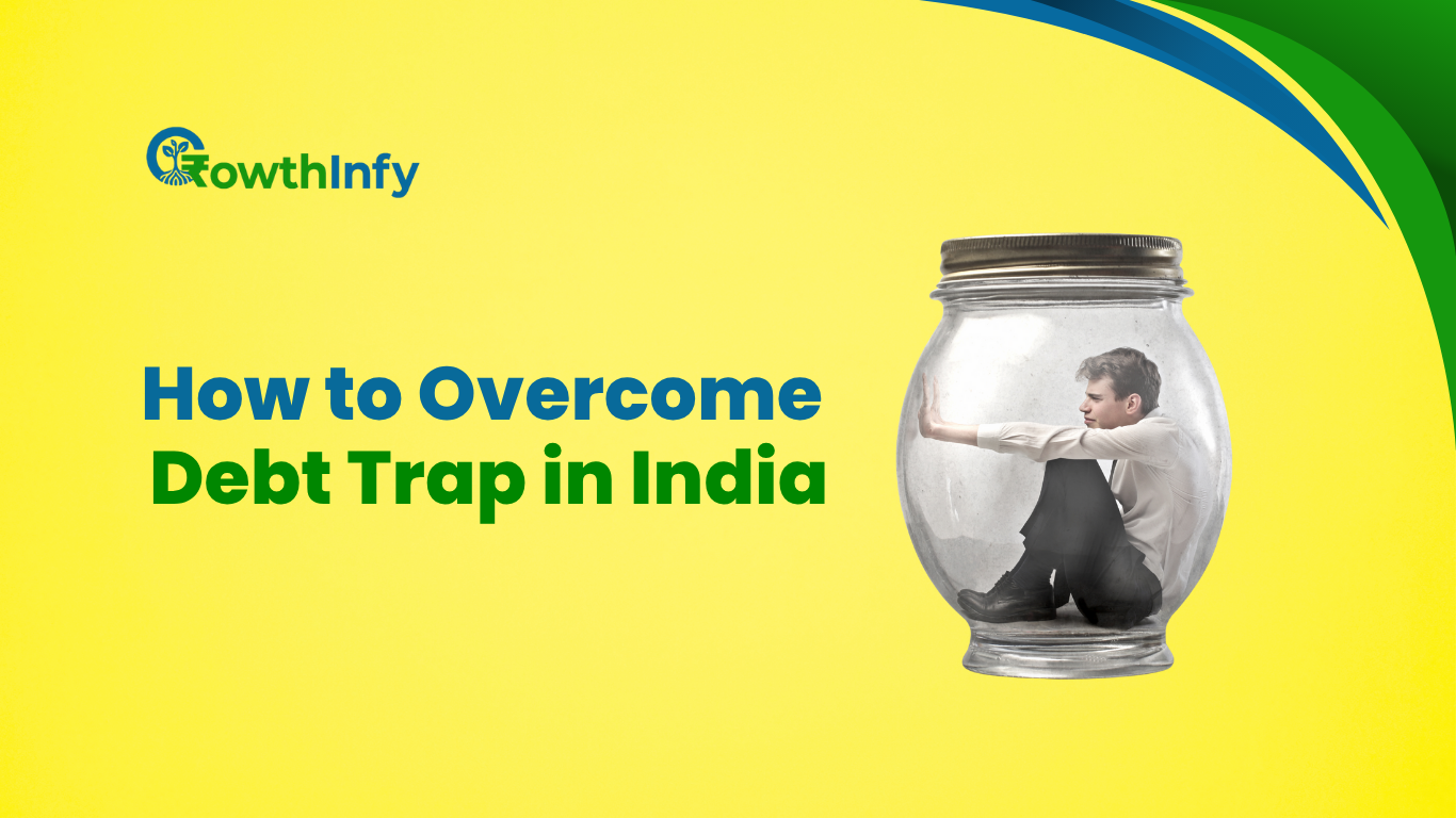 How to Overcome Debt Trap in India: Proven Strategies
