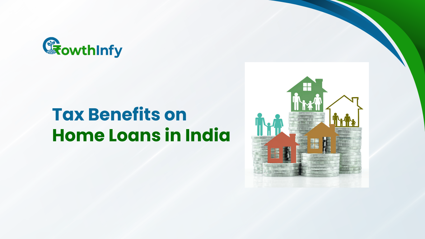 Tax Benefits on Home Loans in India: Save More Today