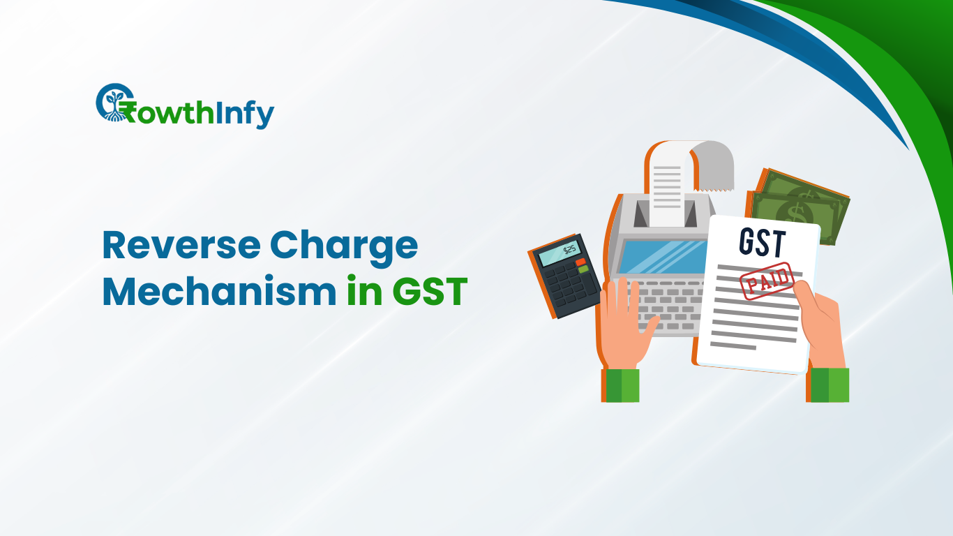Understanding the Reverse Charge Mechanism in GST: A Comprehensive Guide